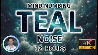 Mind-numbing Teal Sleep Noise | Physical Healing & Anxiety Relief | 12 Hours | BLACK SCREEN