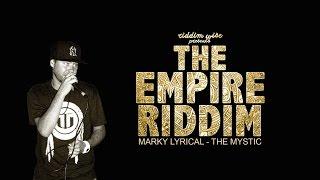 Marky Lyrical - The Mystic [The Empire Riddim - Riddim Wise]