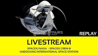 SpaceX/NASA - SpaceX Crew-8 - Undocking International Space Station ISS - October 23, 2024