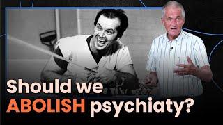 Should we ABOLISH PSYCHIATRY? - Peter Gøtzsche