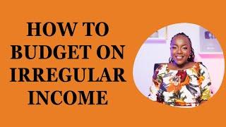 HOW TO BUDGET LIKE A PRO IF YOU HAVE IRREGULAR INCOME || REALISTIC TIPS