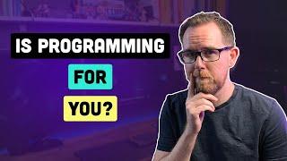 Is Programming the Right Career for You?