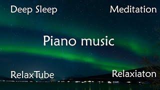 RelaxTube piano  music  for  deep sleep, Relaxation and  Meditation