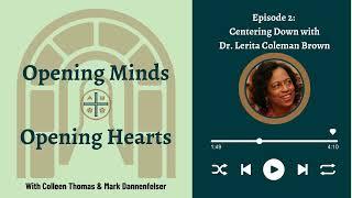 CO Podcast 1-2: Centering Down, with Dr. Lerita Coleman Brown