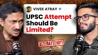 6 Attempts Are Not ENOUGH in UPSC? Consistency in UPSC | Tips from Ex-IAS Vivek Atray to Clear UPSC