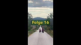 Folge 16 - Familien Radreisen so siehts aus...