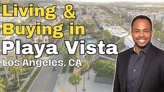 Living in Playa Vista, CA [Full Tour] Everything You Need To Know