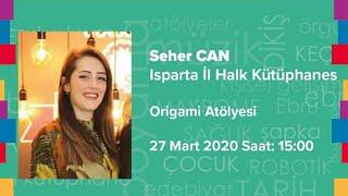 Seher Can ile Origami Atölyesi  | 27 Mart 2020 - 15.00 | Etkin Kütüphane Evinizde #EtkinKutuphane