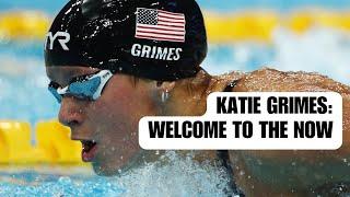 Katie Grimes: Welcome to the now