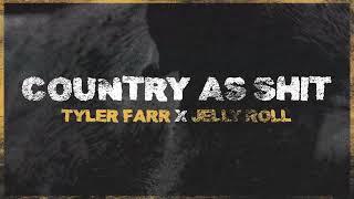 Tyler Farr - Country As Shit (feat. Jelly Roll) [Lyric Video]