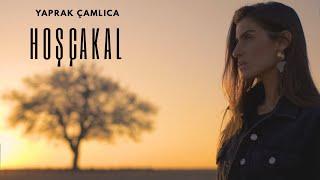 Yaprak Çamlıca - Hoşçakal (Official Video)