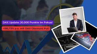 DAX Update: 20.000 Punkte im Fokus! +195,73% p.a. mit DAX Discount Put!