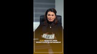 100$ ni qayerlarga investitsiya qilish mumkin? #investing #uzbekistan #shohidaibragimova