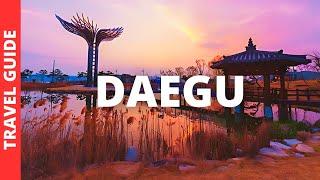 Daegu South Korea Travel Guide: 16 BEST Things To Do In Daegu