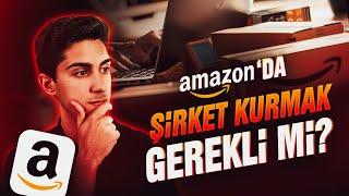 Amazon'da Satış Yapmak için Şirket Gerekir mi? /Amazon'da Şirket Kurmak Zorunlu Mu?(Detaylı Anlatım)