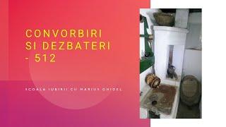 CONVORBIRI SI DEZBATERI - 512