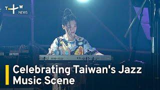 Celebrating Taiwan's Jazz Music Scene | TaiwanPlus News