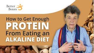 How to Get Enough PROTEIN From an ALKALINE DIET