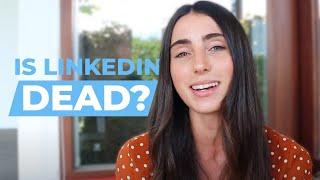 Is LinkedIn Dead?