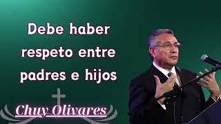 Debe haber respeto entre padres e hijos - Pastor Chuy Olivares Sermón