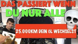 Ansage an alle die erst nach 25.000 km das Motoröl wechseln!