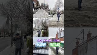 Dublin, Ireland #europe #snowfall #faizan 1st march 2024 #dublin #ireland