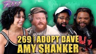 ADOPT DAVE! feat. Amy Shanker | PitM #269