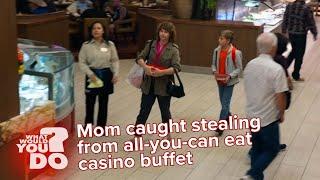 Mom caught stealing from all-you-can eat casino buffet