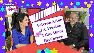 Common Sense Mamita Interviews Veteran Actor J. A. Preston