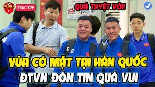 ĐTVN Vừa Hạ Cánh Tại Hàn Quốc, HLV Kim Cùng Toàn Đội Đón Tin Vui, NHM Vỡ Òa