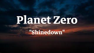 Planet Zero - Shinedown (Lyrics) 