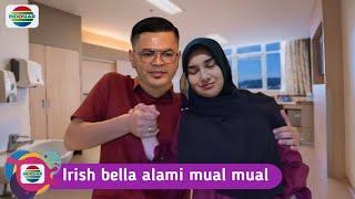 diluar dugaan - irish bella alami mual mual saat diperiksa ke dokter, Alhamdulillah positif hamil