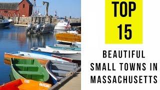 TOP 15. Most Beautiful Small Towns in Massachusetts