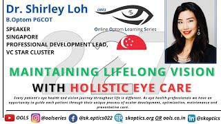 Maintaining Lifelong #Vision with Holistic #EyeCare - Session 1 #Optometry | OOLS | Dr. Shirley Loh