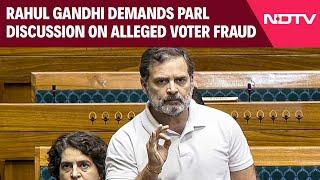 Rahul Gandhi Lok Sabha | Rahul Gandhi Demands Parliament Discussion On Alleged Voter Fraud