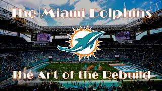 The Miami Dolphins: The Art of the Rebuild