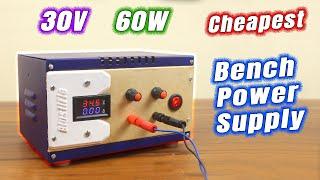 Low Cost DIY Variable Lab Bench Power Supply 30V 2A 60W!