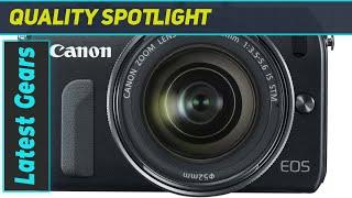 Unlocking Cinematic Excellence: Canon EOS M In-Depth Review!