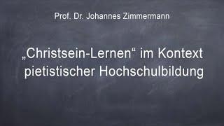 Prof. Dr. Johannes Zimmermann: „Christsein lernen“ im Kontext pietistischer Hochschulbildung