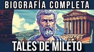 Biografía de Tales de Mileto - El Primer Filósofo de la Antigua Grecia