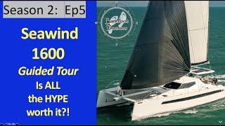 S2#5.  Seawind 1600 Guided Tour -  Is it worth the hype?