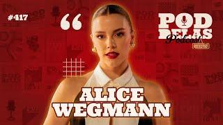 ALICE WEGMANN -  PODDELAS PODCAST SHOW #417