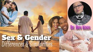 Sex & Gender Differences and Similarities