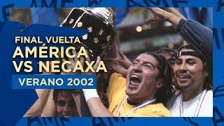 Final Vuelta - América vs Necaxa // Verano 2002