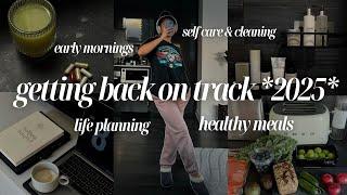 getting back on track for the NEW YEAR  early mornings, goals, self-care, cleaning, healthy meals 