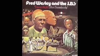 Fred Wesley And The J.B.'s – Damn Right I Am Somebody (instrumental loop) Funk