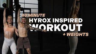 40 MIN HYROX INSPIRED WORKOUT | Full Body | Strength + Conditioning | Home Workout | + Weights