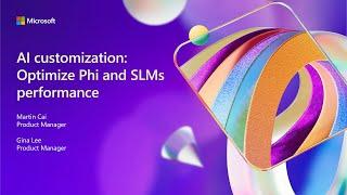 AI customization: Optimize Phi and SLMs performance | BRK114