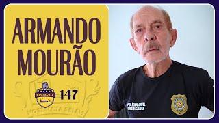 DELEGADO ARMANDO MOURÃO - PAPO NOSTALGIA #147