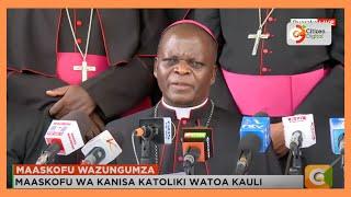 Catholic bishops hit out at Ruto’s government for lying to Kenyans, SHA mess and police abductions